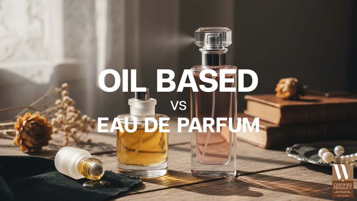 ความแตกต่างระหว่างน้ำหอมสูตร Oil-Based และ Eau De Parfum